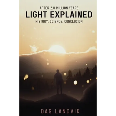 Light Explained: History, Science, Conclusion