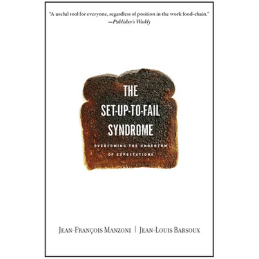 Set-Up-To-Fail Syndrome: Overcoming the Undertow of Expectations