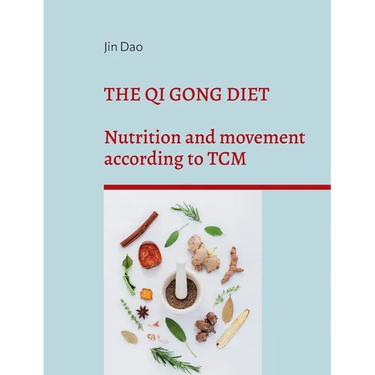 The Qi Gong Diet: Nutrition and movement according to TCM