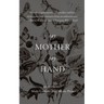 Say Mother Say Hand: An Anti-Memoir
