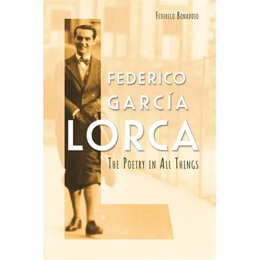Federico García Lorca: The Poetry in All Things