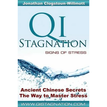 Qi Stagnation - Signs of Stress: Putting Chinese medicine into English this book explains stress from its earliest appearance right through to severe