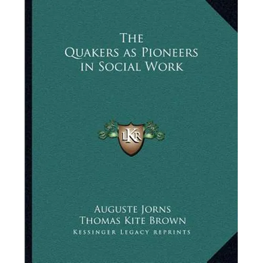 The Quakers as Pioneers in Social Work