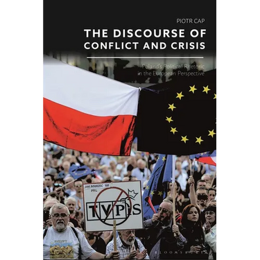 The Discourse of Conflict and Crisis: Poland's Political Rhetoric in the European Perspective