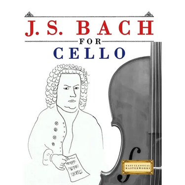J. S. Bach for Cello: 10 Easy Themes for Cello Beginner Book