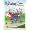 The Russian Cow and the Colorful Birds