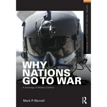 Why Nations Go to War: A Sociology of Military Conflict