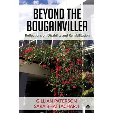 Beyond the Bougainvillea: Reflections on Disability and Rehabilitation