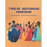 Twelve Abyssinian Princesses