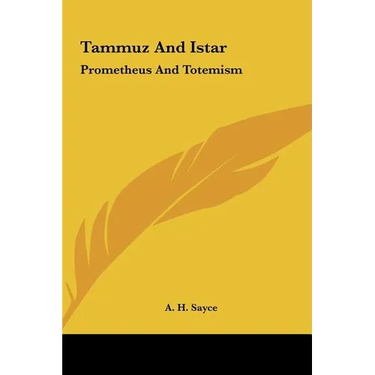 Tammuz And Istar: Prometheus And Totemism