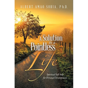 A Solution to a Pointless Life: Spiritual Self-help for Personal Development