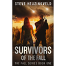 Survivors of The Fall: A Post-Apocalyptic Survival Thriller