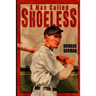 A Man Called Shoeless