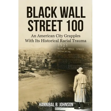 Black Wall Street 100: An American City Grapples With Its Historical Racial Trauma