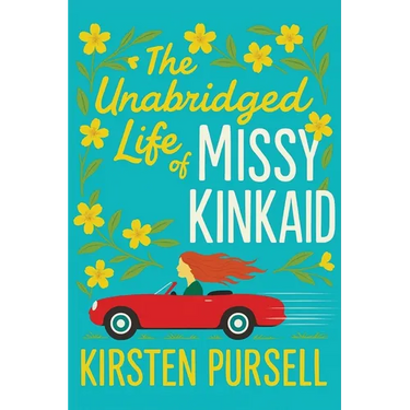 The Unabridged Life of Missy Kinkaid