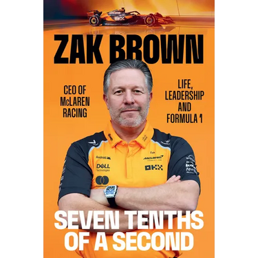 Seven Tenths of a Second: Life, Leadership and Formula 1
