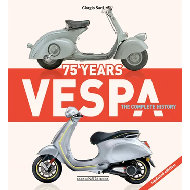 Vespa: 75 Years: The Complete History