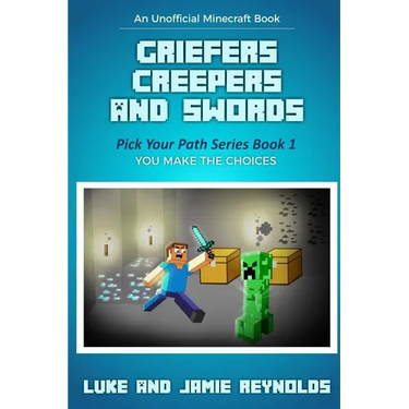 Griefers Creepers and Swords: Pick Your Path Series Book 1