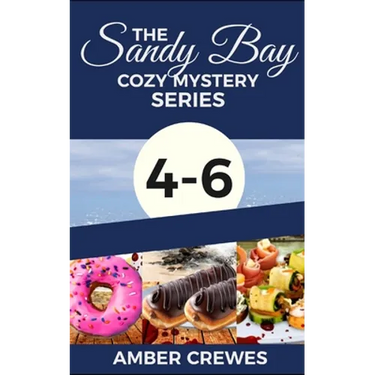 The Sandy Bay Cozy Mystery Series: 4-6