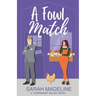 A Fowl Match