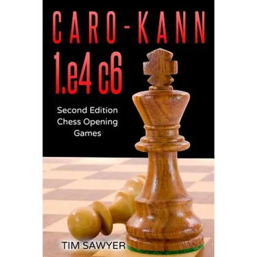 Caro-Kann 1.e4 c6: Second Edition - Chess Opening Games
