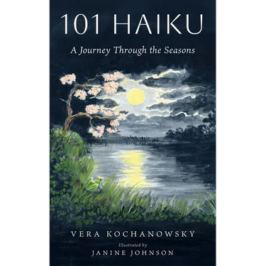 101 Haiku: A Journey Through the Seasons