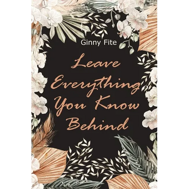 Leave Everything You Know Behind
