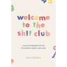 Welcome To The Sh!t Club: A Male's Perspective on Grief, Stillbirth, and Loss