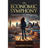 The Economic Symphony: A Story of Markets, Music, and Making Change