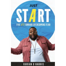 Just Start: Five A's to Overcoming Fear