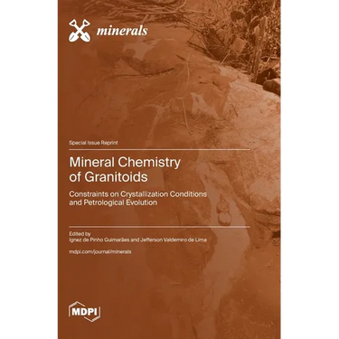 Mineral Chemistry of Granitoids: Constraints on Crystallization Conditions and Petrological Evolution