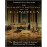 The Declaration of Independence and the U.S. Constitution: The History and Legacy of America's Most Important Documents