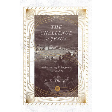 The Challenge of Jesus: Rediscovering Who Jesus Was and Is