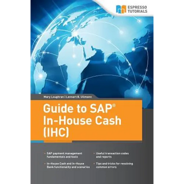 Guide to SAP In-House Cash (IHC)