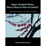 Japan's Yasukuni Shrine: Place of Peace or Place of Conflict? Regional Politics of History and Memory in East Asia