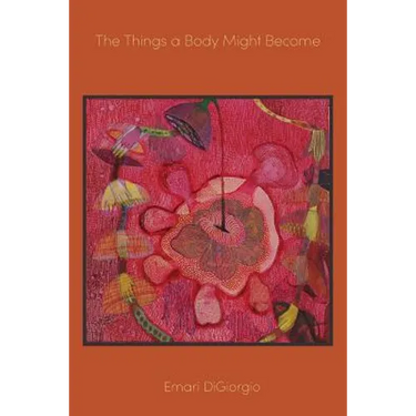 The Things a Body Might Become