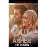 Out of the Ashes: A Contemporary Christian Romance