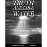 Truth and Cold Water