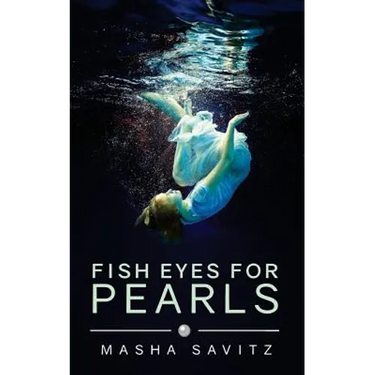 Fish Eyes for Pearls: A Magical Realism Memoir