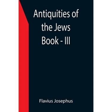 Antiquities of the Jews; Book - III
