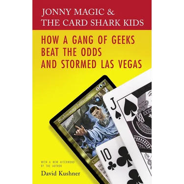 Jonny Magic and the Card Shark Kids: How a Gang of Geeks Beat the Odds and Stormed Las Vegas