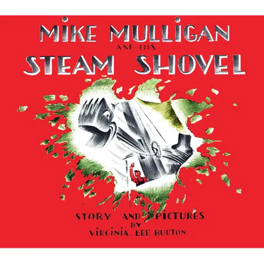 Mike Mulligan and His Steam Shovel