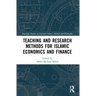 Teaching and Research Methods for Islamic Economics and Finance