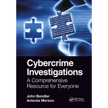 Cybercrime Investigations: A Comprehensive Resource for Everyone