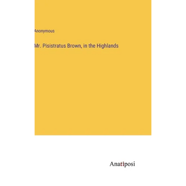 Mr. Pisistratus Brown, in the Highlands