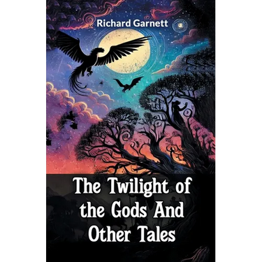 The Twilight Of The Gods And Other Tales