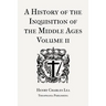 A History of the Inquisition of the Middle Ages Volume 2