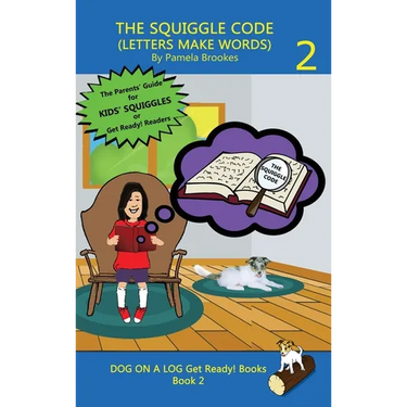 The Squiggle Code (Letters Make Words): Learn to Read: Simple, Fun, and Effective Activities for New or Struggling Readers Including Those with Dyslex
