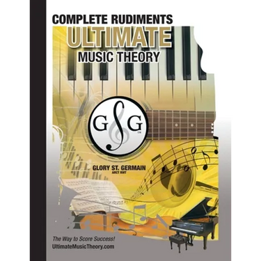 Complete Rudiments Workbook - Ultimate Music Theory: Complete Music Theory Workbook (Ultimate Music Theory) includes UMT Guide & Chart, 12 Step-by-Ste