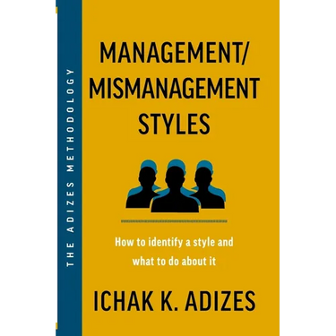 Management/Mismanagement Styles: How to Identify a Style and What to do About It